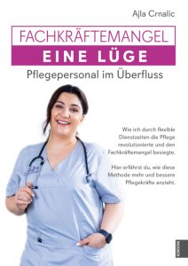 Ajla Crnalic Fachkräftemangel – Eine Lüge